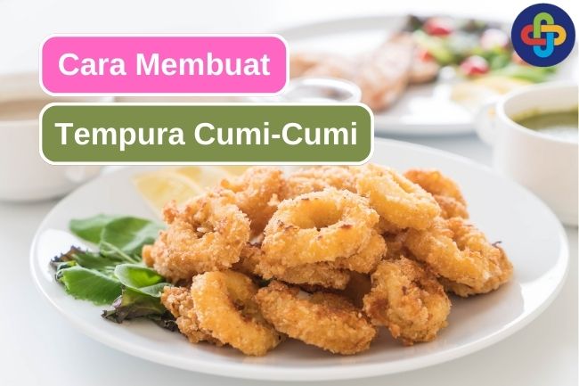 Renyah dan Gurih, Resep Tempura Cumi-Cumi 